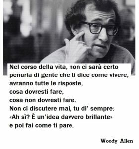 Nel corso della vita, non ci sarà certo penuria di gente che ti dice come vivere